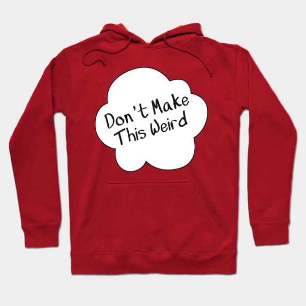 Don't Make This Weird Logo Hoodie by Team Petty Headlines